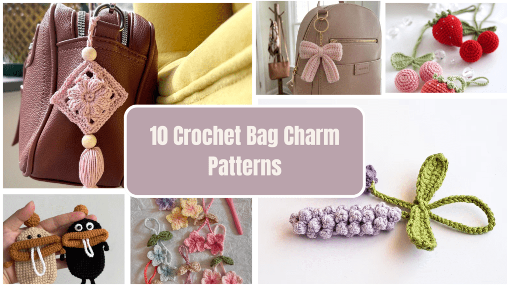 10 Crochet Bag Charm Patterns