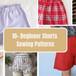 10 Beginner SHorts Sewing Patterns