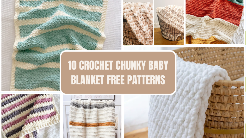 10 CROCHET CHUNKY BABY BLANKET FREE PATTERNS